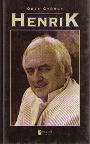 Havas Henrik, Odze György: Henrik (Havas Henrik által dedikált példány!) - Dedikált antikvár