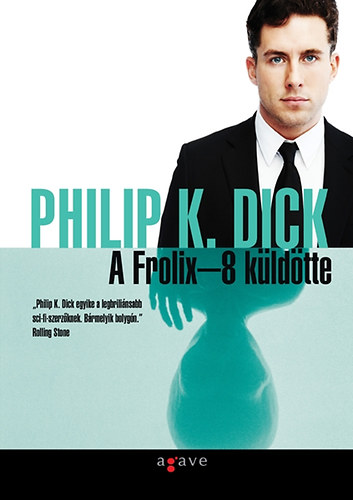 Philip K. Dick: A Frolix-8 küldötte antikvár