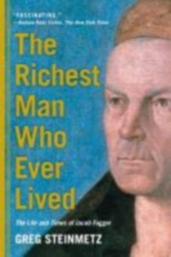 Steinmetz, Greg: The Richest Man Who Ever Lived idegen