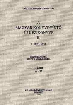 Szinainé László Zsuzsa: A magyar könyvgyűjtő új kézikönyve II. (1989-1991) 1-2. antikvár