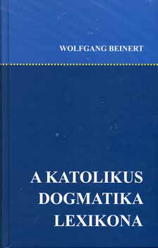 Wolfgang Beinert: A katolikus dogmatika lexikona antikvár