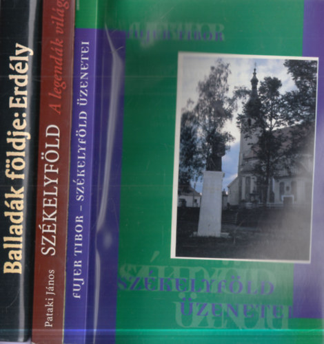 Fujer Tibor, Pataki János: 3 db Erdély témájú mű: Balladák földje: Erdély + Székelyföld üzenete + Székelyföld - A legendák világa antikvár
