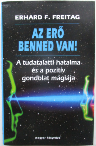 Erhard F. Freitag: Az erő benned van! antikvár