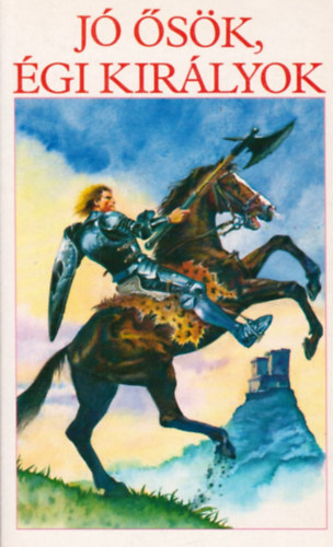 Gaszner Ferencné (szerk.): Jó ősök, égi királyok (Mondafeldolgozások kisiskolásoknak) antikvár
