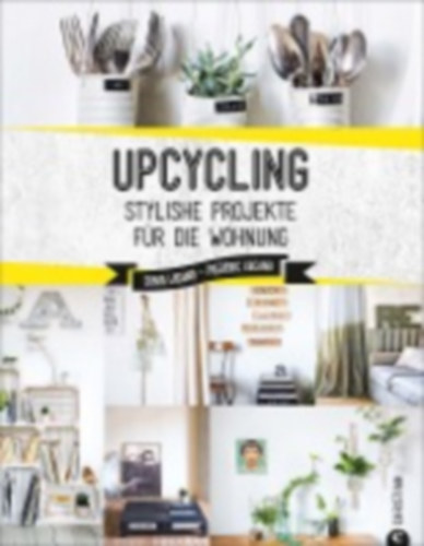 Lucano, Sonia - Lucano, Frédéric: Upcycling idegen