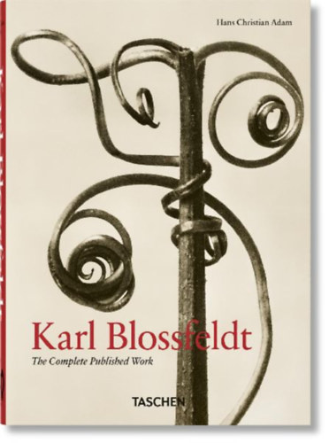 Adam, Hans Christian: Karl Blossfeldt. The Complete Published Work. 45th Ed. idegen