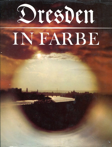 Karl-Heinz Böhle: Dresden in Farbe antikvár