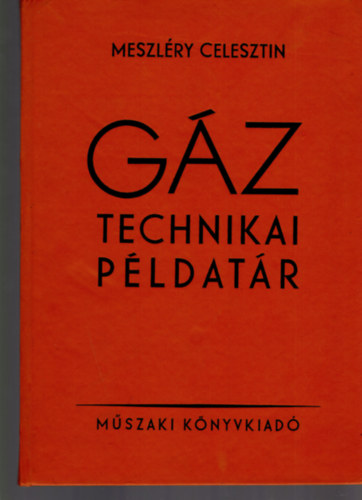 Meszléry Celesztin: Gáz technikai példatár antikvár