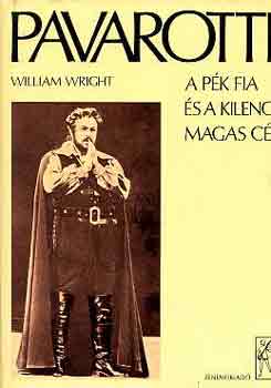 Pavarotti; William Wright: A pék fia és a kilenc magas cé antikvár