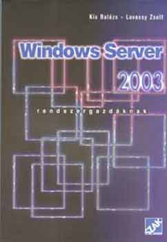 Kiss Balázs; Lovassy Zsolt: Windows Server 2003. Rendszergazdáknak antikvár