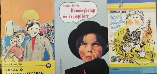 Csukás István: 3 db Csukás István könyv: Vakáció a halott utcában + Utazás a szempillám mögött + Keménykalap és krumpliorr antikvár