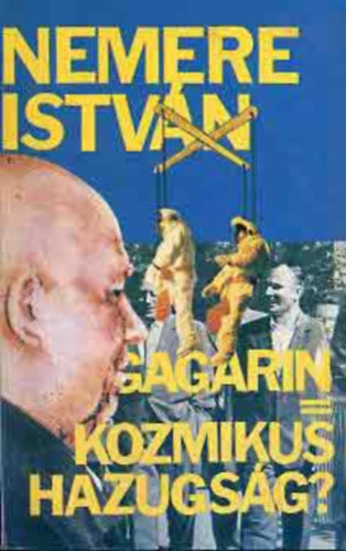 Nemere István: Gagarin=Kozmikus hazugság? antikvár