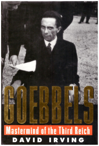 David Irving: Goebbels - Mestermind of the Third Reich idegen