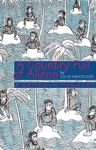 Colin Swatridge: A Country Full of Aliens antikvár
