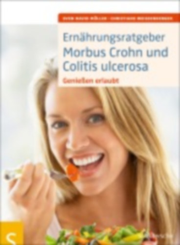 Müller, Sven-David - Weißenberger, Christiane: Ernährungsratgeber Morbus Crohn und Colitis ulcerosa idegen
