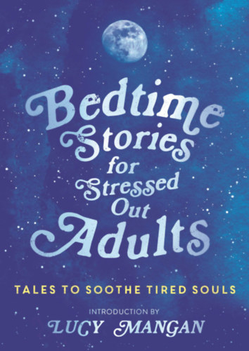 Bedtime Stories for Stressed Out Adults idegen
