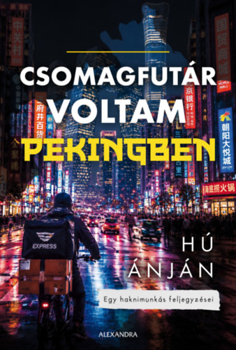 Hú Ánján: Csomagfutár voltam Pekingben e-Könyv