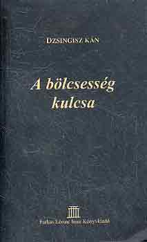 Dzsingisz Kán, Obrusánszky Borbála: A bölcsesség kulcsa antikvár