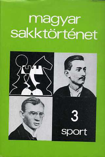 Barcza Gedeon-Földeák Árpád: Magyar sakktörténet 3. antikvár