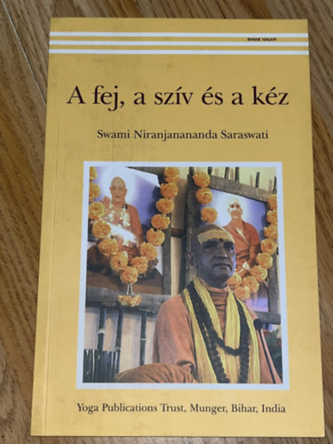 Swami Satyananda Saraswati: A fej, a szív és a kéz antikvár