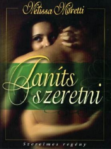 Taníts szeretni – Melissa Moretti