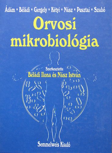 Ádám-Béládi-Gergely-Kétyi-Nász-Pusztai-Szabó: Orvosi mikrobiológia antikvár