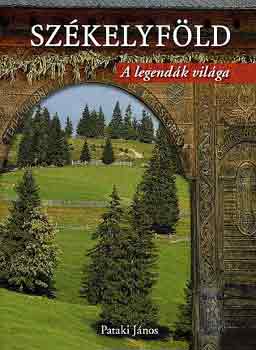 Pataki János: Székelyföld - A legendák világa antikvár