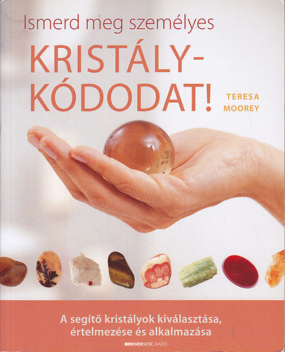 Teresa Moorey: Ismerd meg a személyes kristálykódodat! antikvár