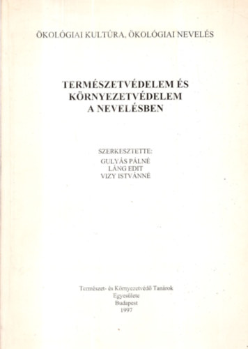 Gulyás Pálnlé: Természetvédelem és környezetvédelem a nevelésben antikvár