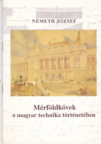 Németh József: Mérföldkövek a magyar technika történetében antikvár