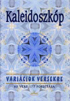 Kaleidoszkóp - Variációk versekre - 65 vers 177 fordítása antikvár