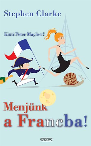 Stephen Clarke: Menjünk a Francba! antikvár