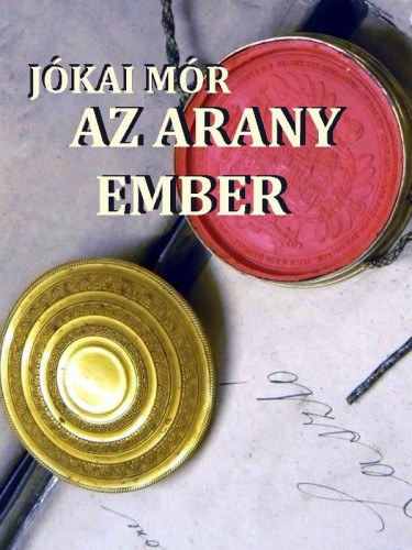 Jókai Mór: Az arany ember e-Könyv