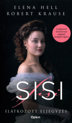 Elena Hell, Robert Krause: Sisi - Elátkozott eljegyzés antikvár