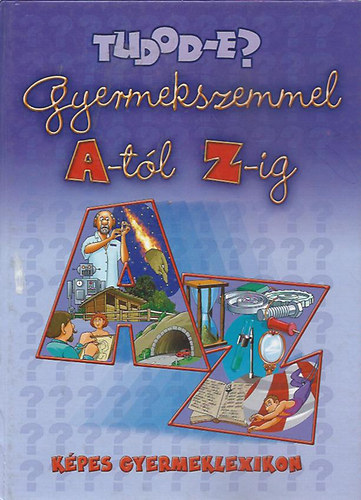Pokorádi Zoltánné: Tudod-e? - Gyermekszemmel a-tól z-ig antikvár