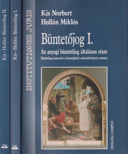 Kis Norbert, Hollán Miklós: Büntetőjog I-II. (Az anyagi büntetőjog általános része + különös része) antikvár