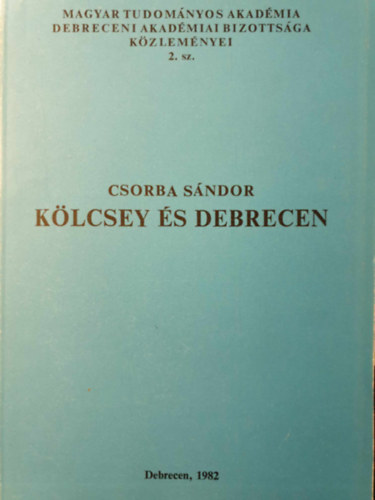 Csorba Sándor: Kölcsey és Debrecen antikvár
