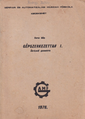 Seres Béla: Gépszerkezettan I. Árázoló geometria antikvár