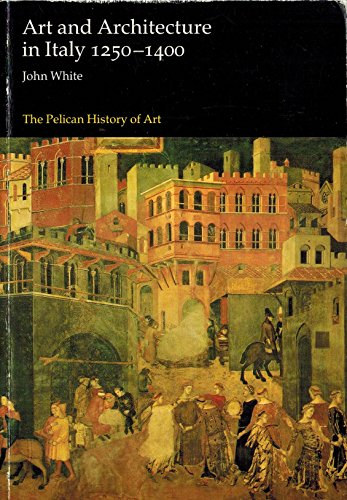 John White: Art And Architecture in Italy 1250-1400 idegen