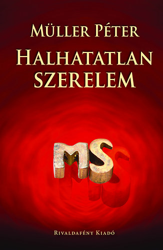 Müller Péter: Halhatatlan szerelem könyv