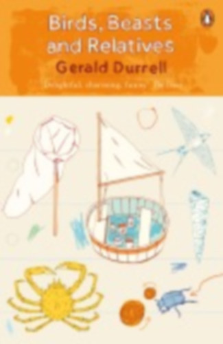 Durrell, Gerald: Birds, Beasts and Relatives idegen