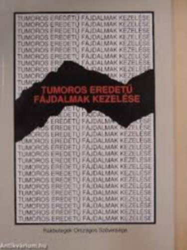 A tumoros eredetű fájdalmak kezelése antikvár