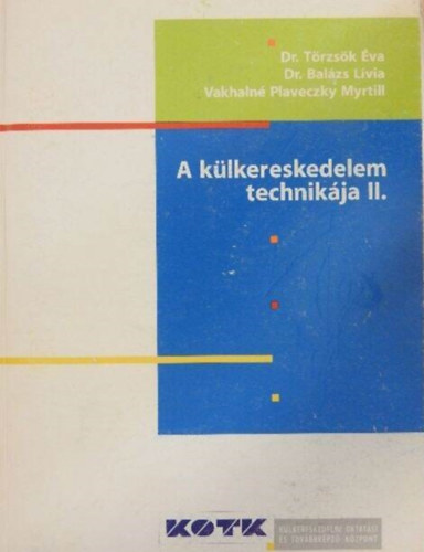 Törzsök É.; Balázs L.- Vakhalné Plaveczky M.: A külkereskedelem technikája II. antikvár