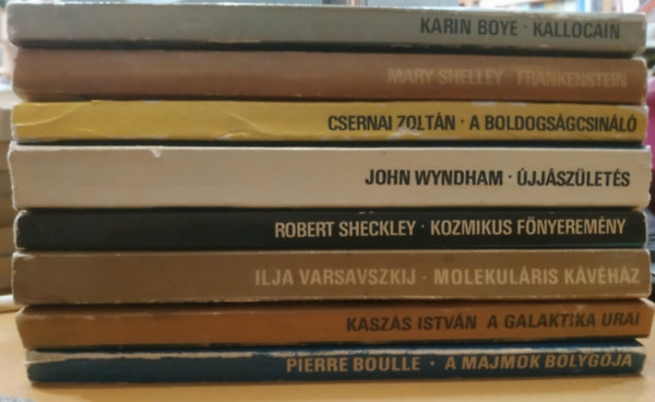 Mary Shelley, Csernai Zoltán, John Wyndham, Pierre Boulle, Robert Sheckley, Karin Boye, Varsavszkij Ilja, Kaszás István: 8 db Sci-Fi: Frankenstein; A boldogságcsináló; Újjászületés; A majmok bolygója; Kozmikus főnyeremény; Kallocain; Molekurális kávéház; A galaktika urai antikvár