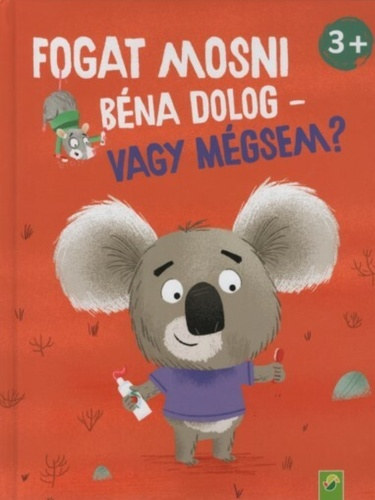 Bettina Wagner, Dean Gray (ill.): Fogat mosni béna dolog - Vagy mégsem? antikvár