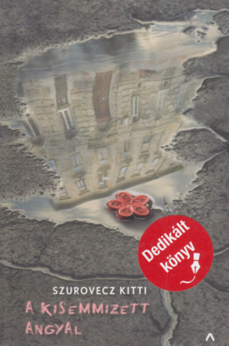 Szurovecz Kitti: A kisemmizett angyal (Dedikált) - Dedikált antikvár