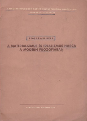 Fogarasi Béla: A materializmus és idealizmus harca a modern filozófiában antikvár