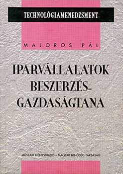 Majoros Pál: Iparvállalatok beszerzésgazdaságtana antikvár