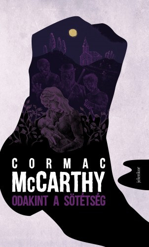 Cormac McCarthy: Odakint a sötétség e-Könyv