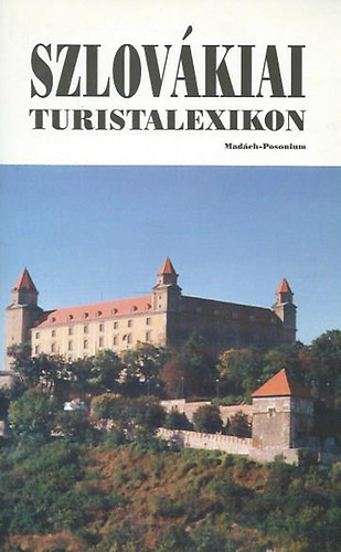 Varga Erzsébet (Szerk.): Szlovákiai turistalexikon antikvár